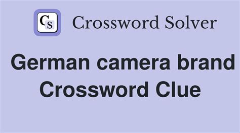 German Camera Brand Crossword Clue Answers Crossword Solver