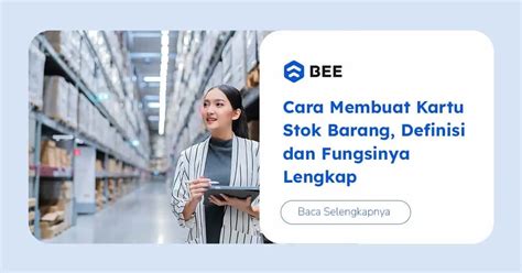 Cara Membuat Kartu Stok Barang Definisi Dan Fungsinya Lengkap