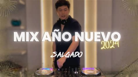 MIX AÑO NUEVO 2024 DJ Salgado Reggaeton Actual Reparto Salsa