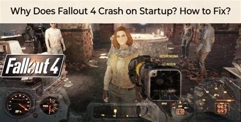 Why Does Fallout 4 Crash On Startup How To Fix Technology Problems