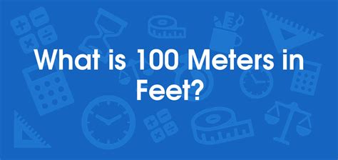 What Is 100 Meters In Feet Convert 100 M To Ft