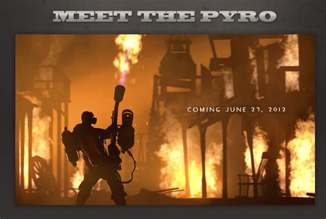 UPDATE: Meet the Pyro will be released Wednesday, June 27th : r/tf2