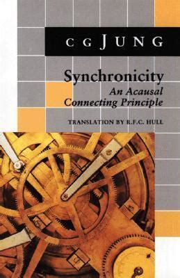 Synchronicity An Acausal Connecting Principle By C G Jung Goodreads