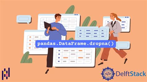 Función Pandas Dataframe Dataframedropna Delft Stack