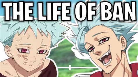 The Life Of Ban The Seven Deadly Sins Youtube