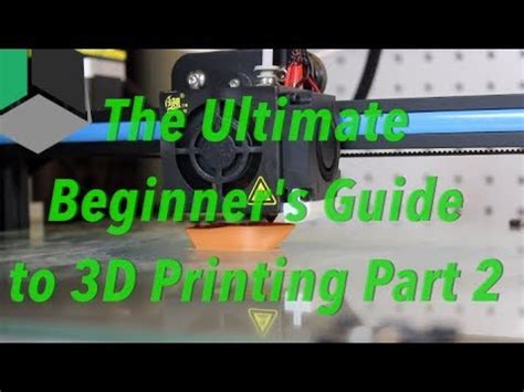 The Ultimate Beginner S Guide To D Printing Part Youtube