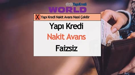 Yapı Kredi Nakit Avans Nasıl Çekilir Faizsiz 15 000 TL Nakit Avans