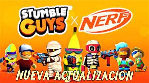 NUEVA ACTUALIZACIÓN de STUMBLE GUYS con COLABORACIÓN NERF X STUMBLE