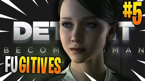 Hindi Detroit Become Human Walkthrough Part Fugitives Ps