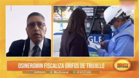 Trujillo Osinergmin Fiscaliza Grifos Soltv Peru