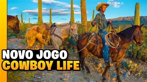 Novo Jogo De Sobreviv Ncia No Faroeste Cowboy Life Simulator Youtube