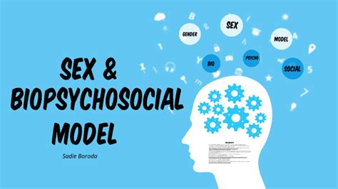 Sex And The Biopsychosocial Model By Sadie Boroda On Prezi