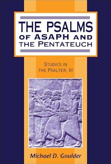 The Psalms of Asaph and the Pentateuch: Studies in the Psalter, III: The Library of Hebrew Bible ...