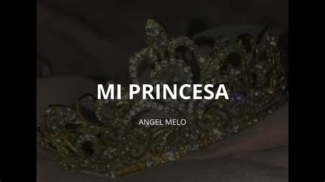 Mi Princesa Angel Melo La Canción Mas Hermosa Para Un Quinceañera