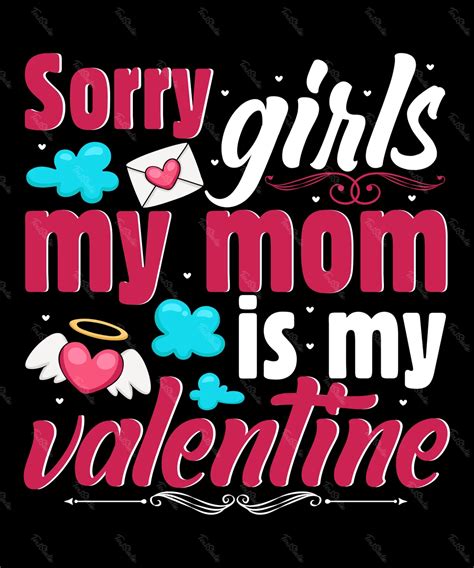 Sorry Girls My Mom Is My Valentine Premium Vector File