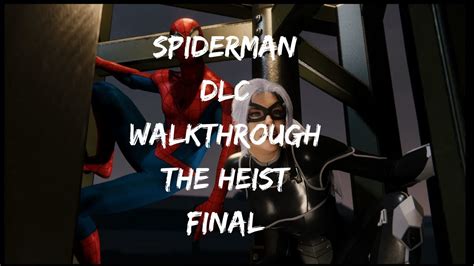 The Heist Walkthrough Final Spiderman Dlc Youtube