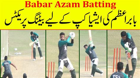 Babar Azam Batting Practice Before Asia Cup Youtube