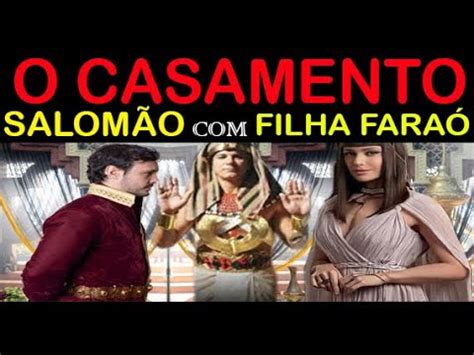 EXCLUSIVO O CASAMENTO DO REI SALOMÃO A FILHA DO FARAÓ DO EGITO