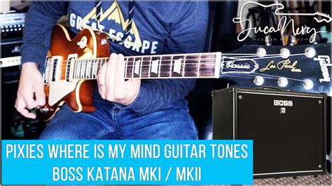 BOSS KATANA MKI MKII PIXIES GUITAR TONES YouTube