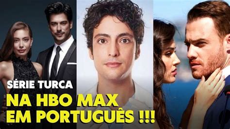 S Ries Turcas Da Hbo Max Dubladas Em Portugu S Turca Portugu S