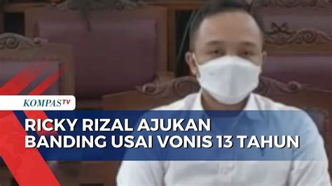 Kubu Ricky Rizal Ajukan Banding Usai Divonis 13 Tahun Penjara Oleh