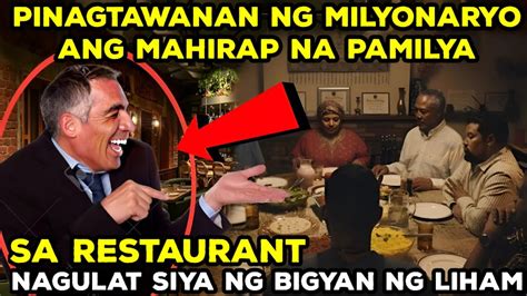 Pinagtawanan Ng Milyonaryo Ang Mahirap Na Pamilya Sa Restawrant