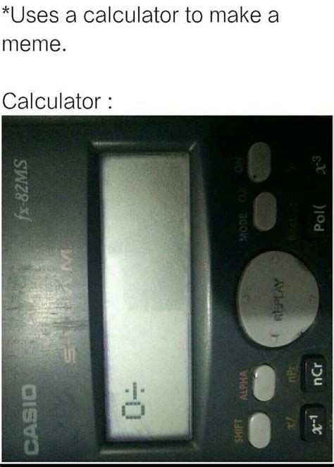 Calculator memes - Meme by Sugartown :) Memedroid