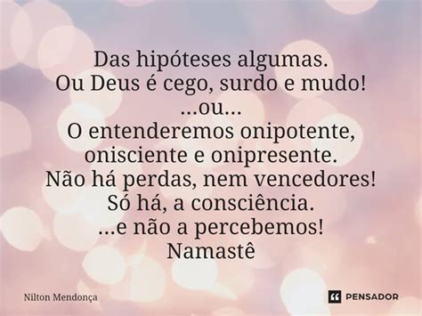 Das Hipóteses Algumas Ou Deus é Nilton Mendonça Pensador