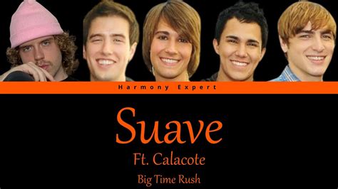 Big Time Rush Suave Ft Calacote Color Coded Lyrics YouTube