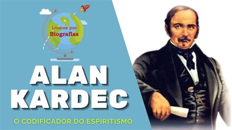 Alan Kardec O Codificador Do Espiritismo Educador Escritor