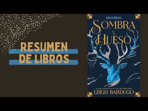 Resumen de libros SOMBRA Y HUESO Leigh Bardugo Trilogía Grisha 1 YouTube