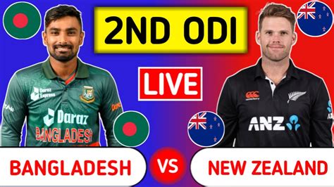 Bangladesh Vs New Zealand Live Ban Vs Nz 2nd Odi Bangladesh Vs