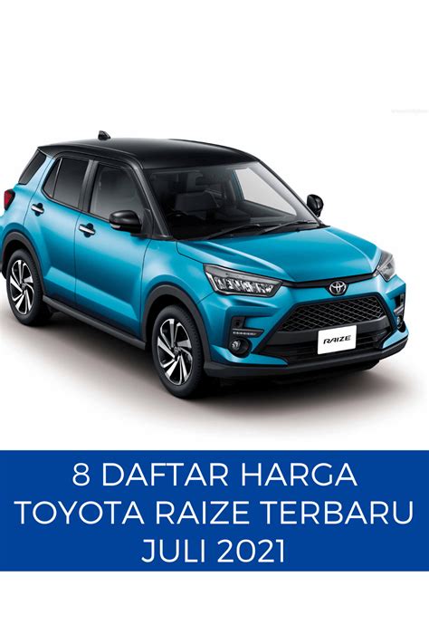 Daftar Harga Toyota Raize Terbaru Spesifikasi Review Dan Kredit