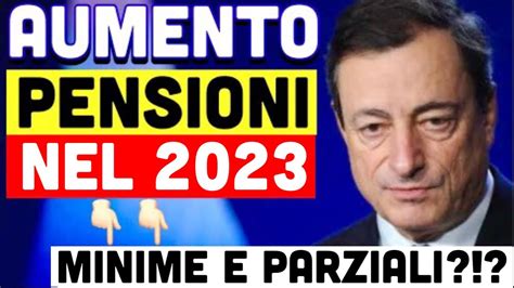 Aumento Pensioni Nel 2023 👉 Ci Sono Speranze Per Le Minime E InvaliditÀ Parziale 🤷‍♂️💸 Youtube