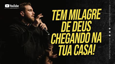 Tem Milagre De Deus Chegando Na Tua Casa Pastor André Fernandes