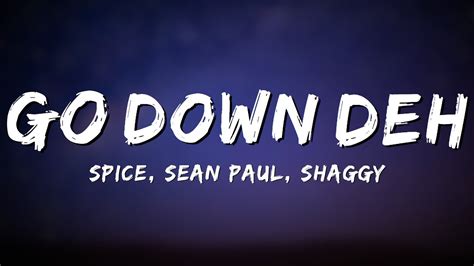 Go Down Deh Spice Sean Paul Shaggy Lyrics Youtube