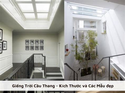 Giếng Trời Cầu Thang Kích Thước và Các mẫu thiết kế đẹp