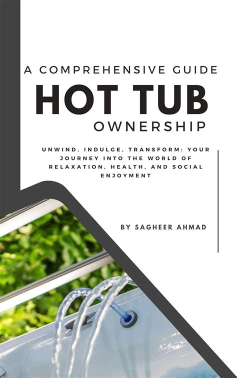 Amazon A Comprehensive Guide To Hot Tub Ownership EBook Ahmad