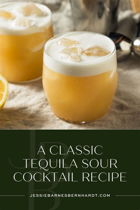 A Classic Tequila Sour Cocktail Recipe — Jessie Barnes Bernhardt