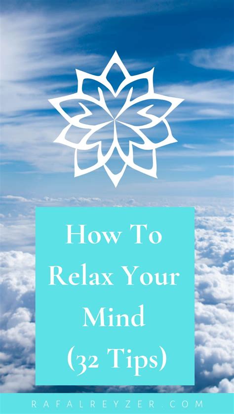 How To Relax Your Mind 32 Best Tips Rafal Reyzer How To Relax