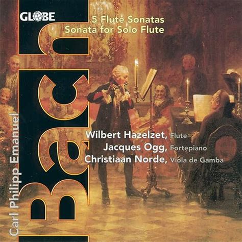 C P E Bach Flute Sonatas By Christiaan Norde Jacques Ogg Wilbert