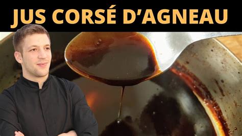 Comment Faire Un Jus Cors Pour Agneau Youtube