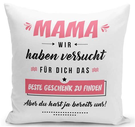 Kissen Mama Wir Haben Versucht F R Dich Das Beste Geschenk Zu Finden