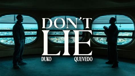 Duki Ft Quevedo Dont Lie Los Reconocidos Artistas Duki Y Quevedo