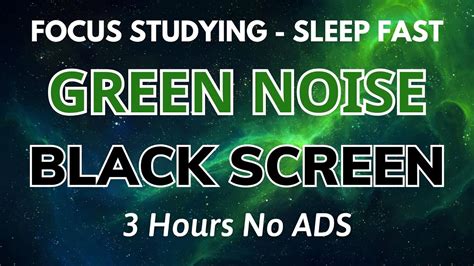 Smoothing Green Noise Sound Sleep Fast Focus Study Black Screen