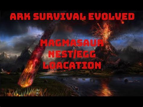 Ark Lost Island Magmasaur Nest Egg Location Youtube