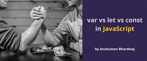 Ways To Declare Variables In Javascript Var Let And Const