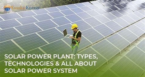 Solar Power Plant: Types, Technologies & All About Solar Power System ...