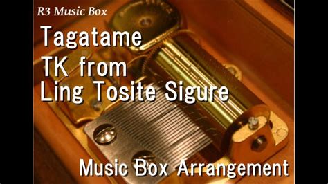 Tagatame TK From Ling Tosite Sigure Music Box Anime My Hero