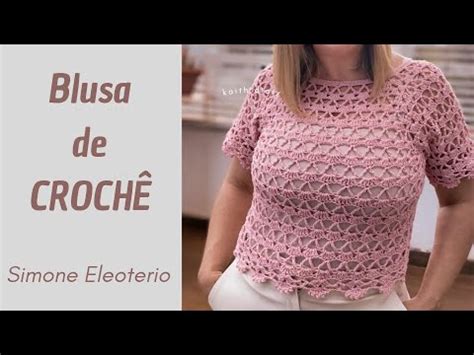 BLUSA DE CROCHÊ PASSO A PASSO Simone Eleoterio Mega Armarinho